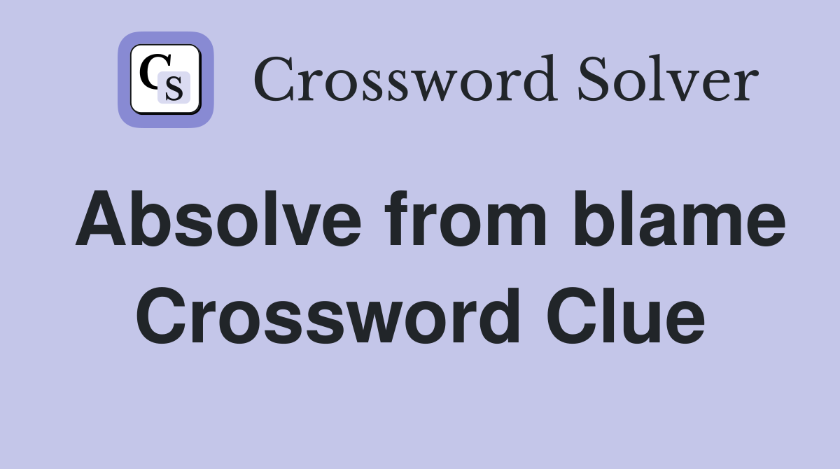 blamed crossword clue