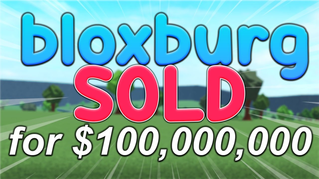 how much was bloxburg sold for