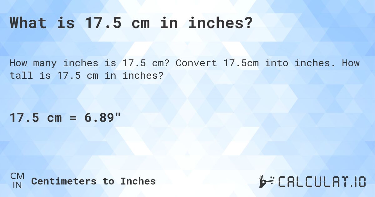 17.5cm to inches