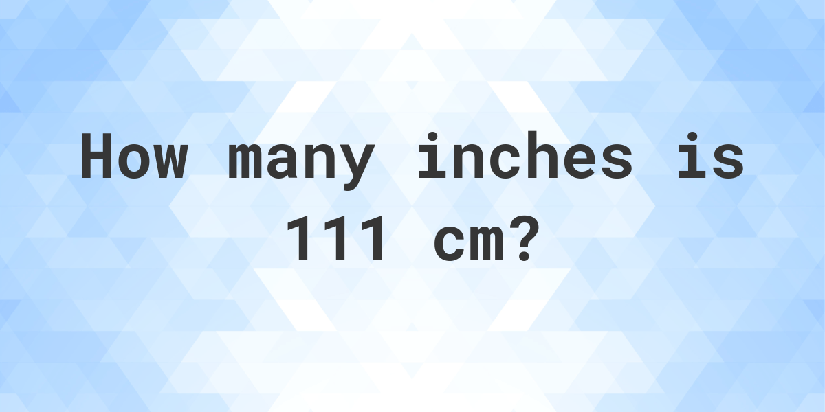 111 cm to inches