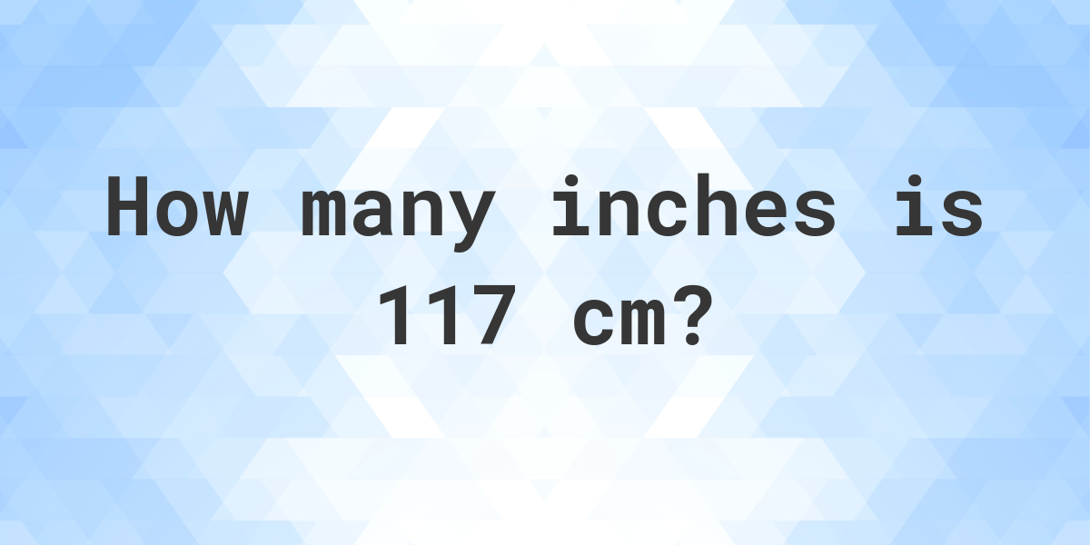 117cm in inches