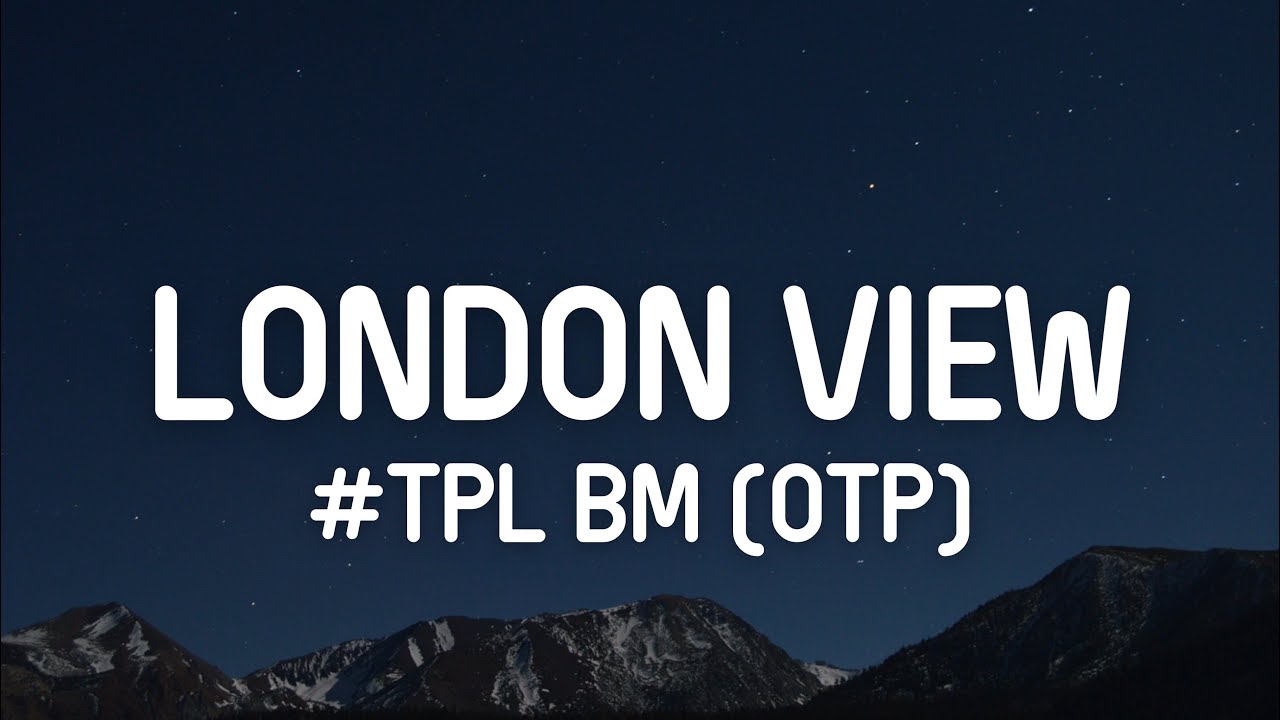 bm london view lyrics