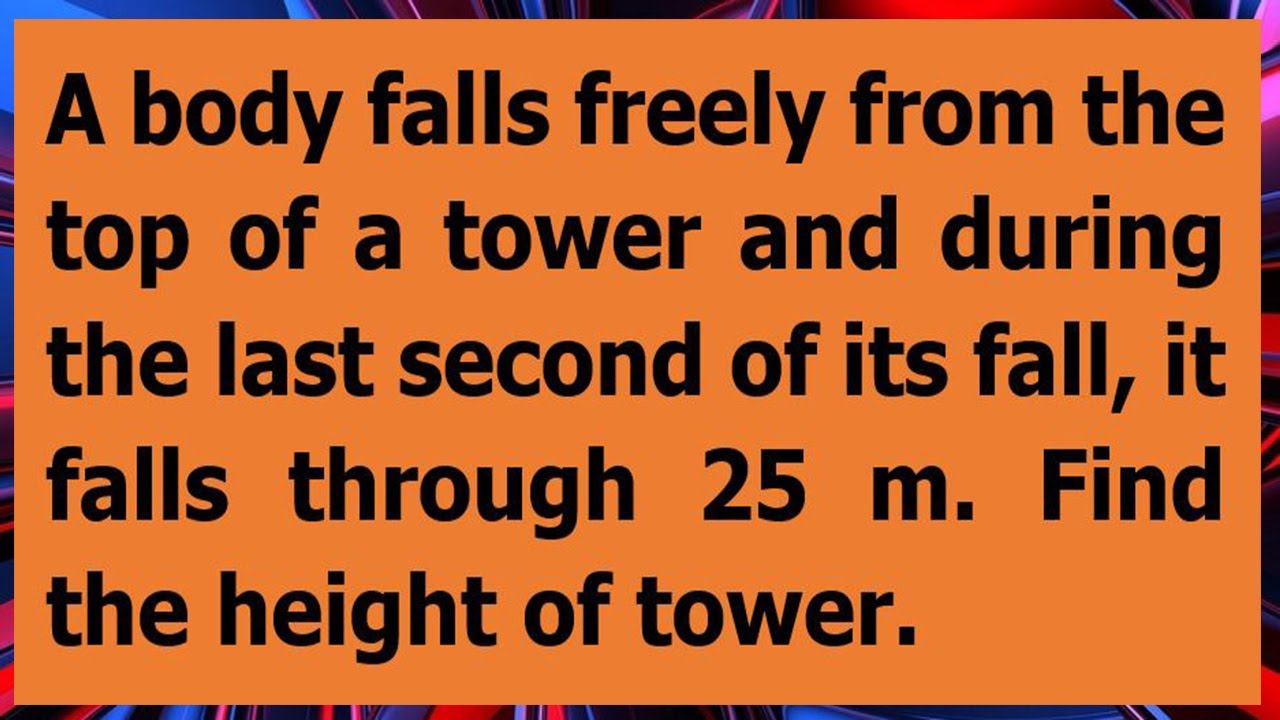 a body falls freely from the top of a tower