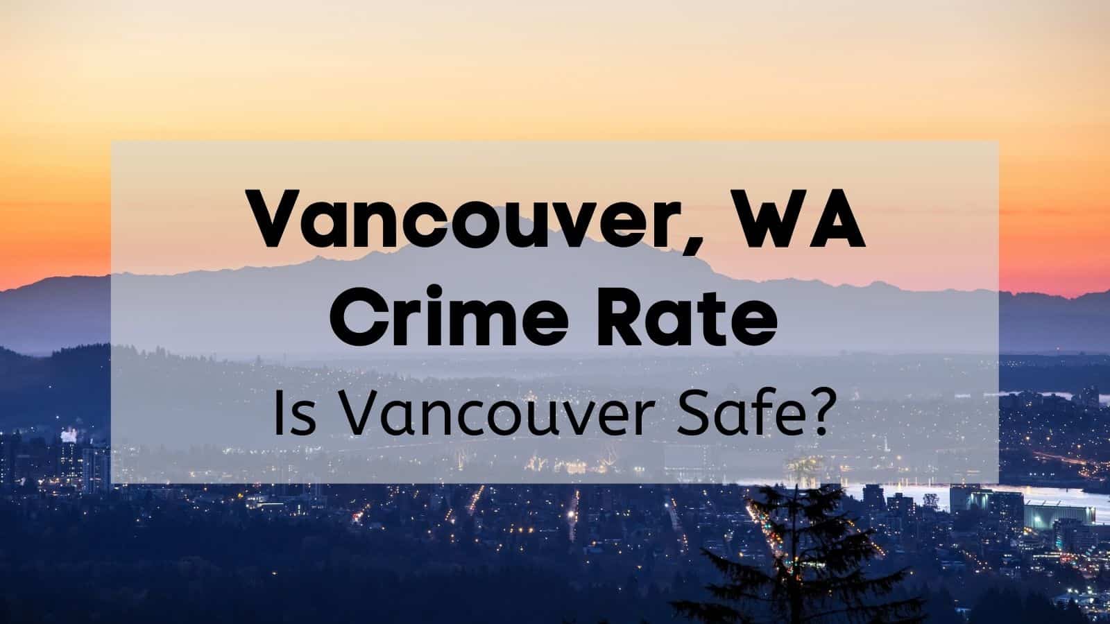 vancouver wa crime statistics