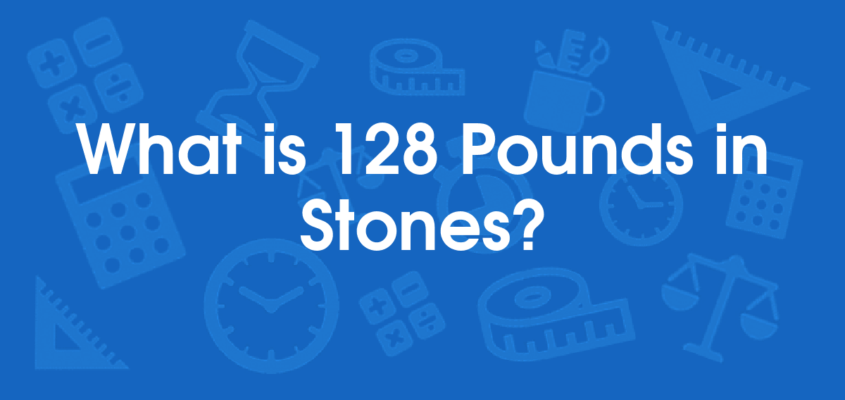 128 pounds in stone