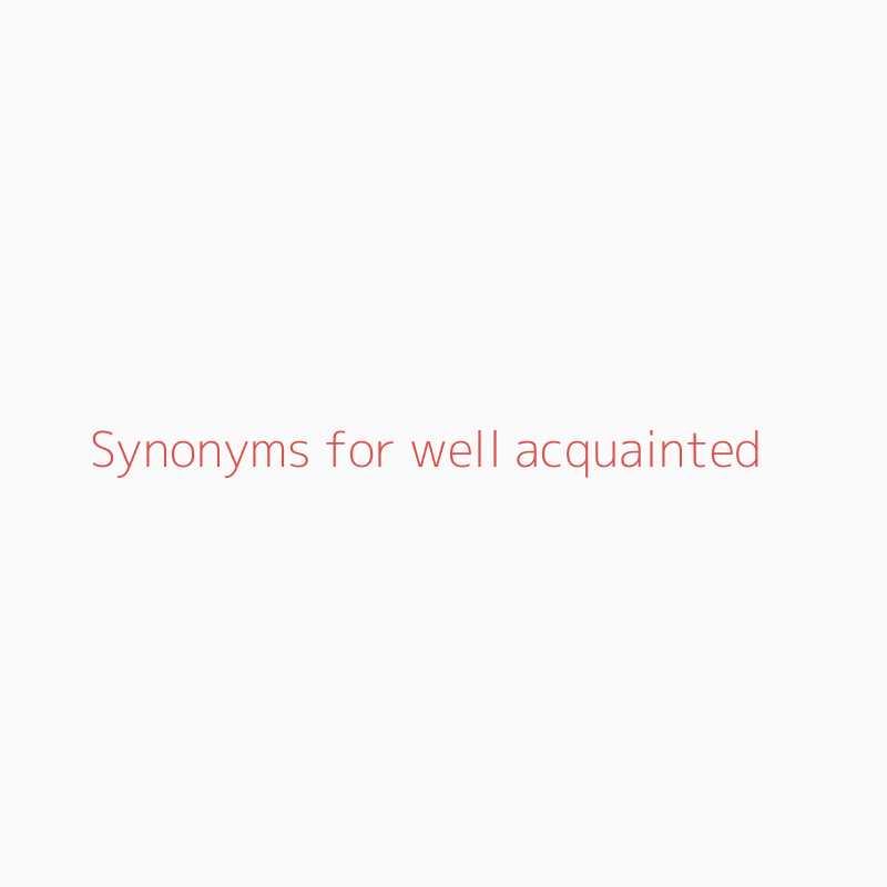 acquainted synonym