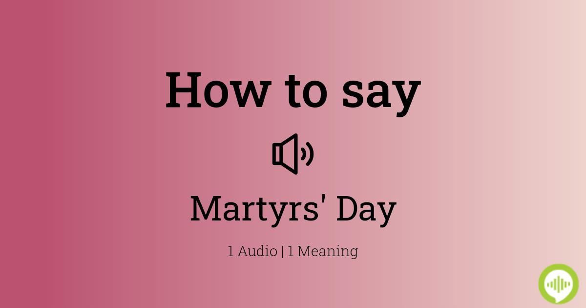 martyrs pronunciation in india