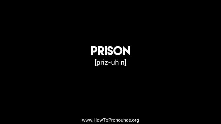 prison pronunciation