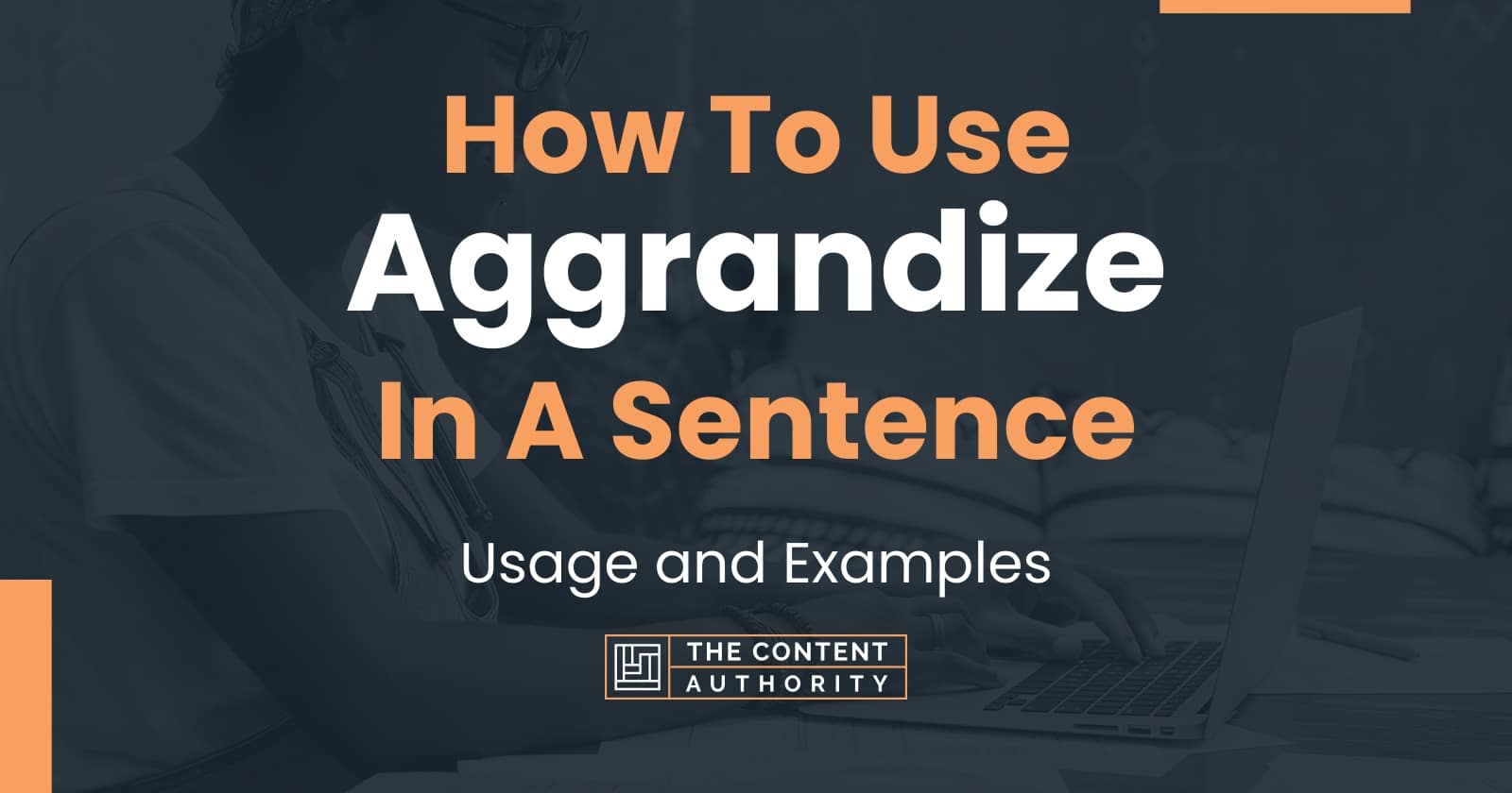 use aggrandize in a sentence