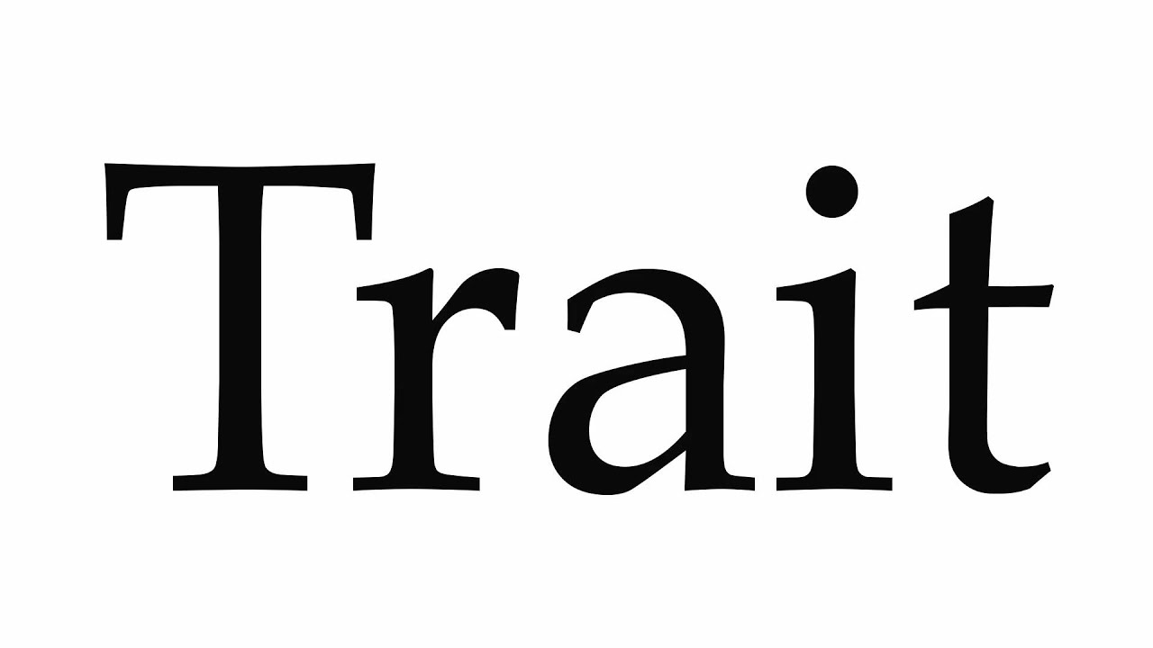 how to pronounce trait