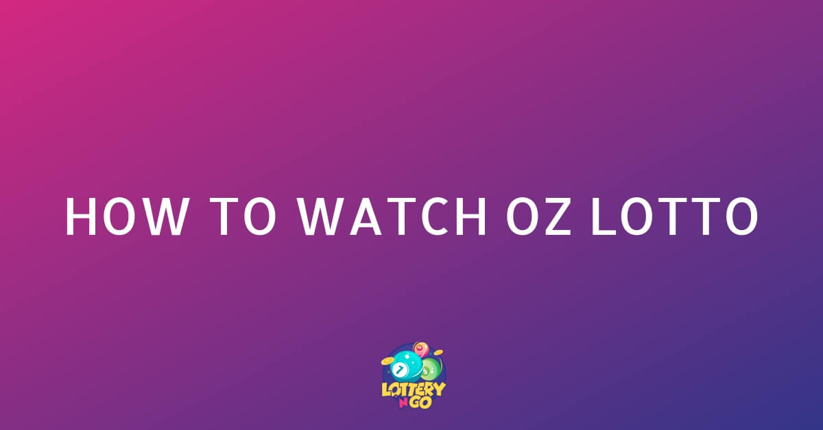 how to watch oz lotto draw