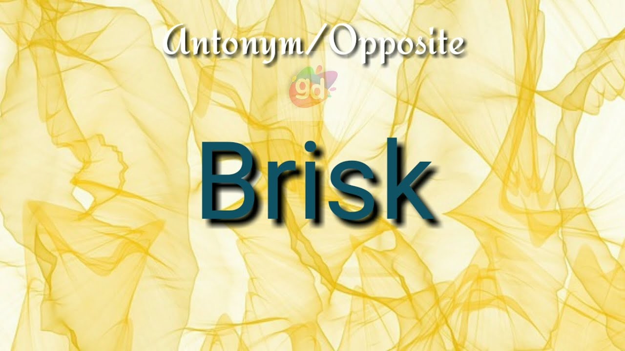 brisk antonym