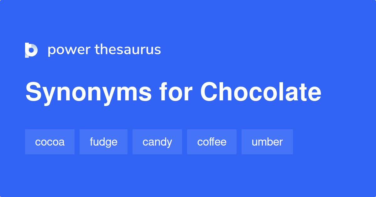 synonyms for chocolate