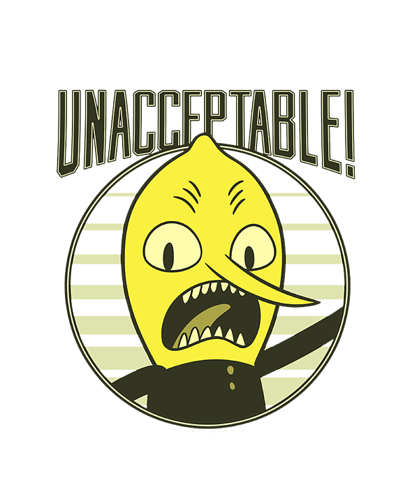 lemongrab unacceptable