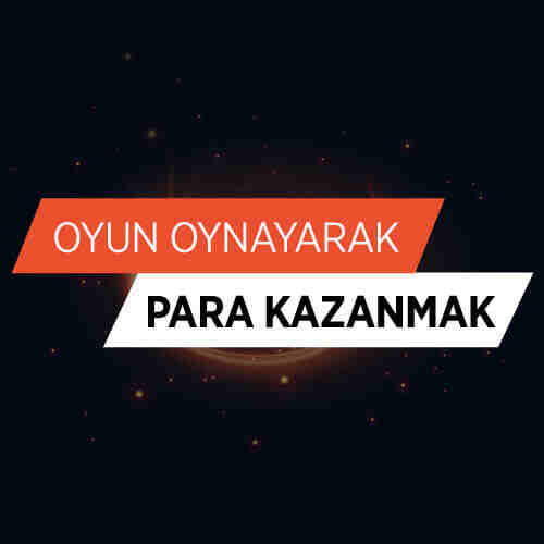 internetten oyun oynayarak para kazanma