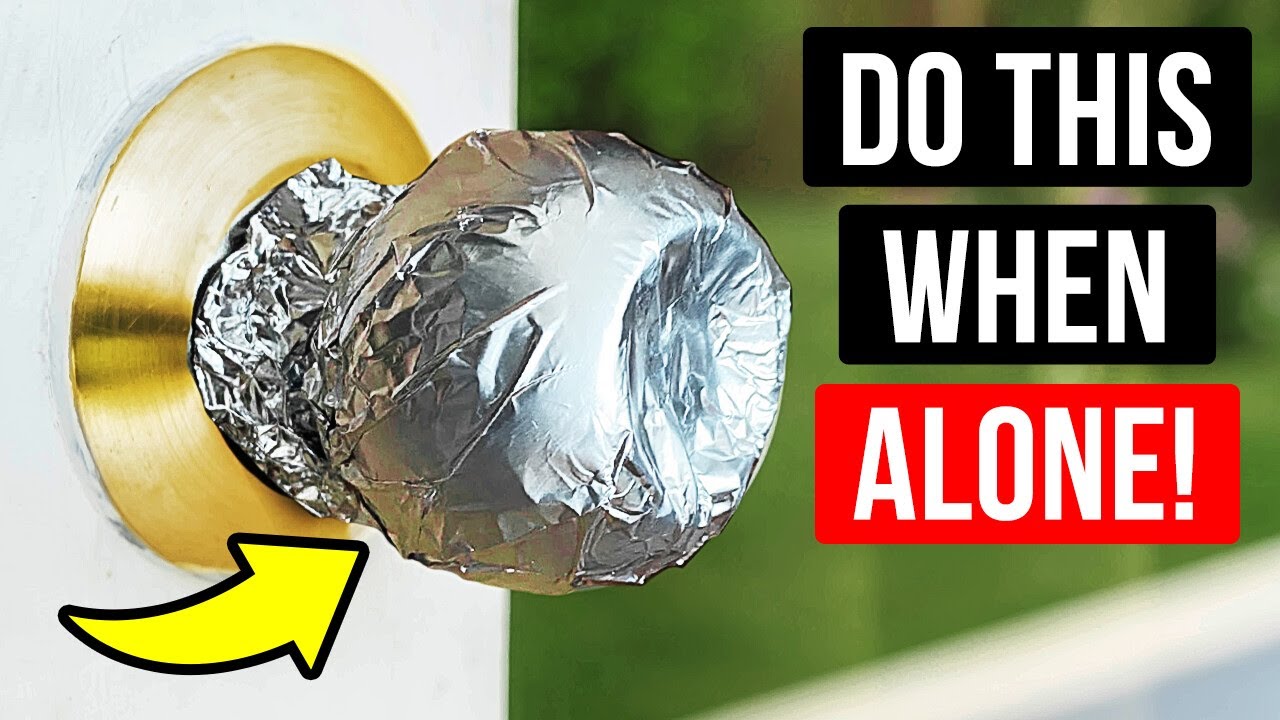 why wrap aluminum foil around door knobs