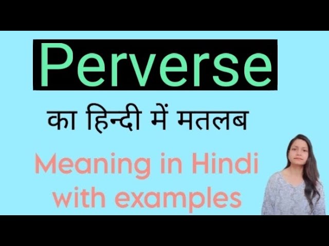 perverse meaning in hindi with example