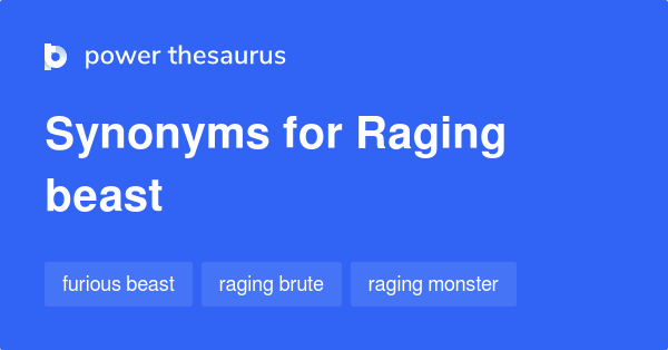 raging synonym