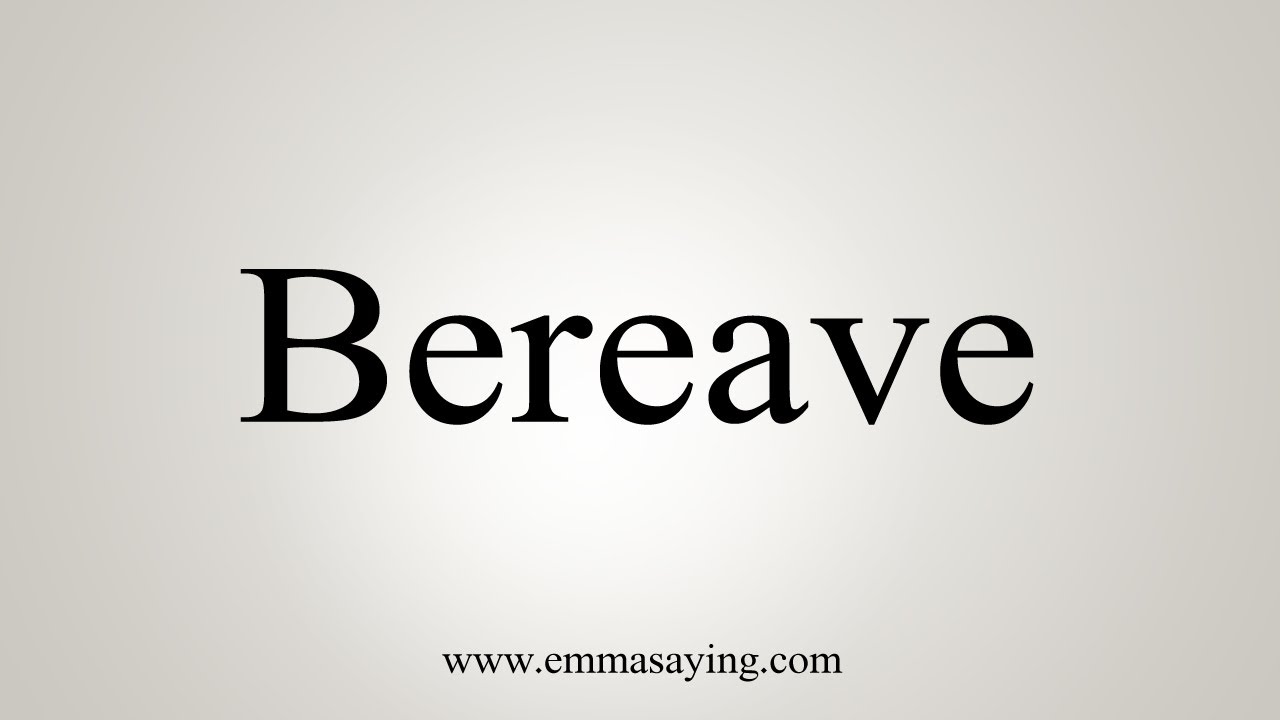 bereave pronunciation