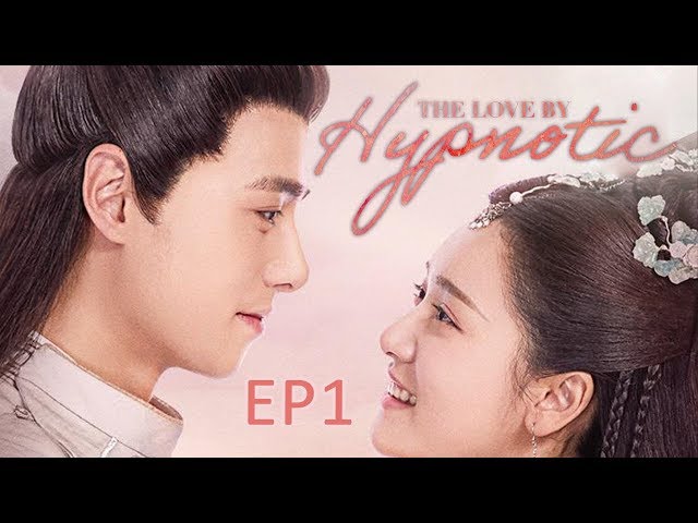 the love of hypnosis chinese drama ep 1 eng sub