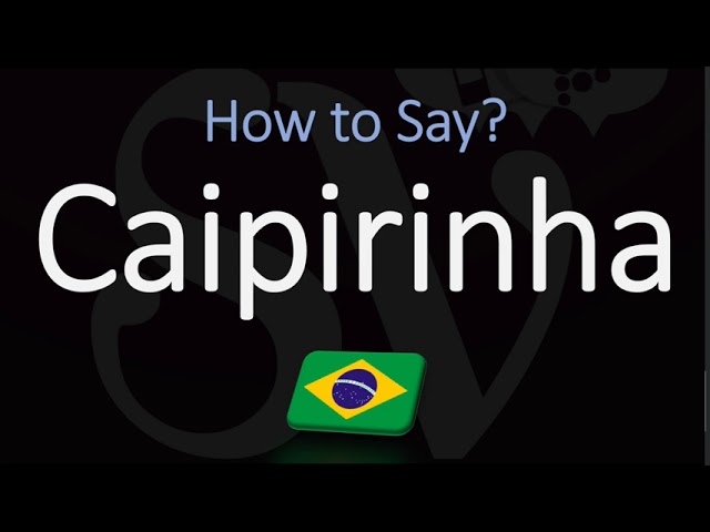 caipirinha cocktail pronunciation