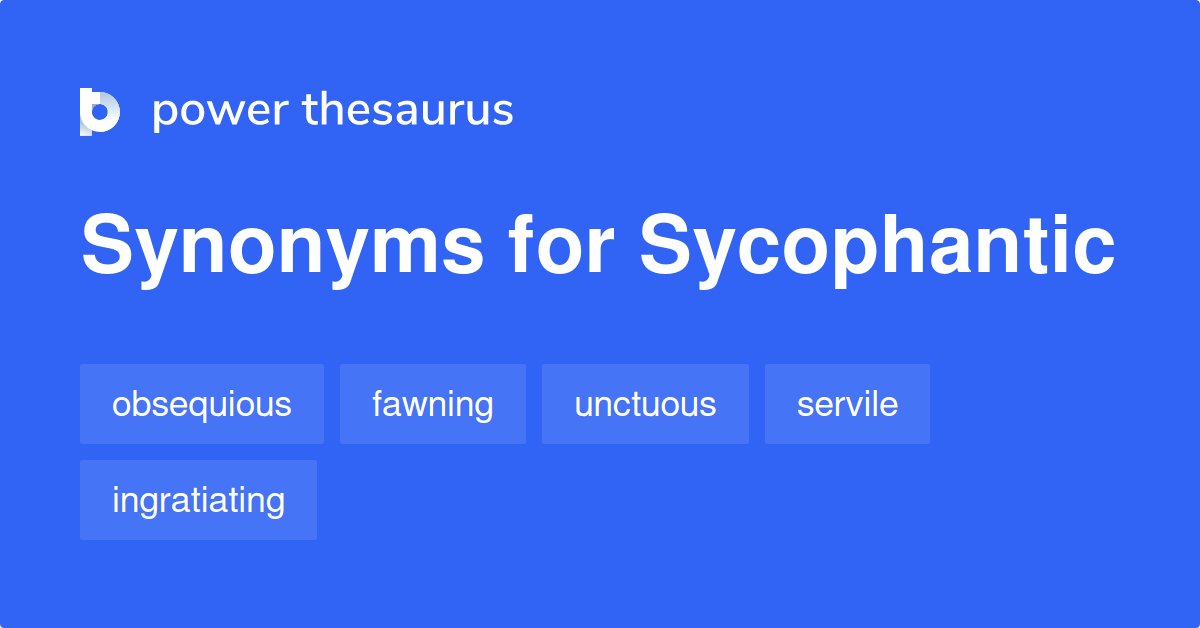 sycophantic synonym