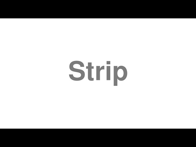 how to pronounce strip