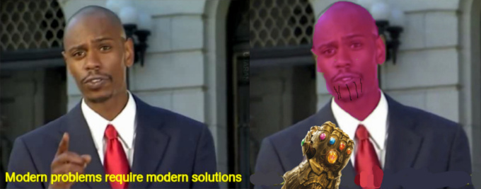 modern problems require modern solutions meme template