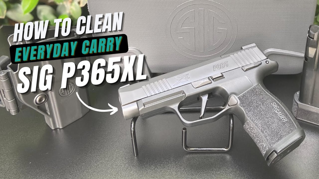 how to clean a sig p365xl