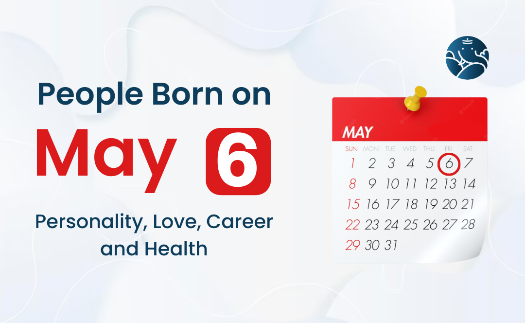 may 6 birthday personality