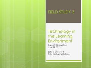 field study 3 technology in the learning environment episode 1