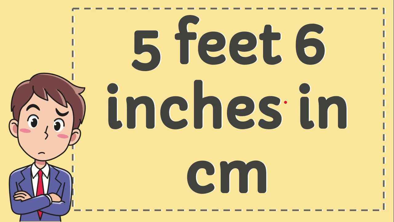 5 feet and 6 inches in cm