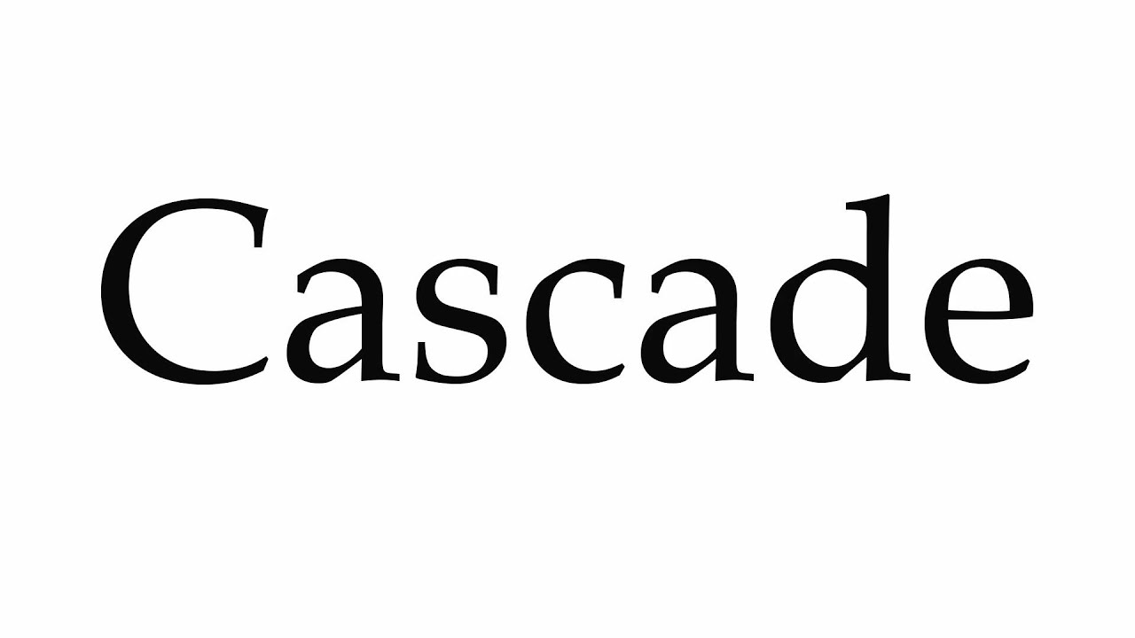 cascade pronunciation