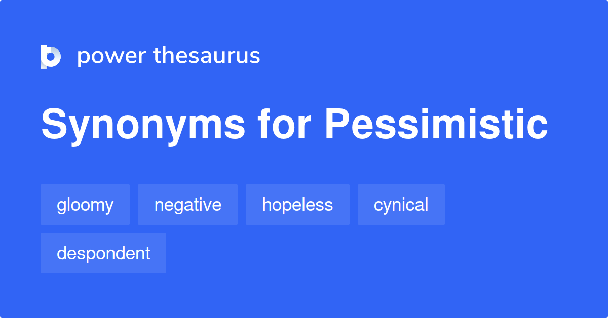 pessimistic synonym