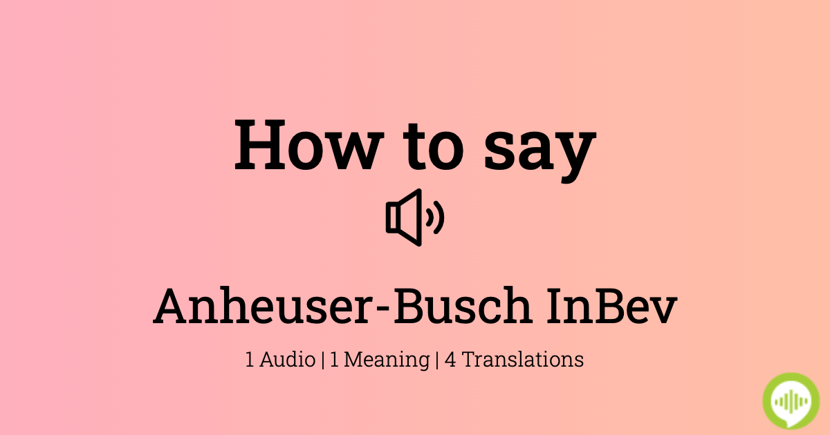 anheuser busch inbev pronunciation