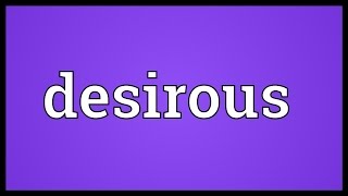 definition desirous