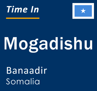 time in mogadishu