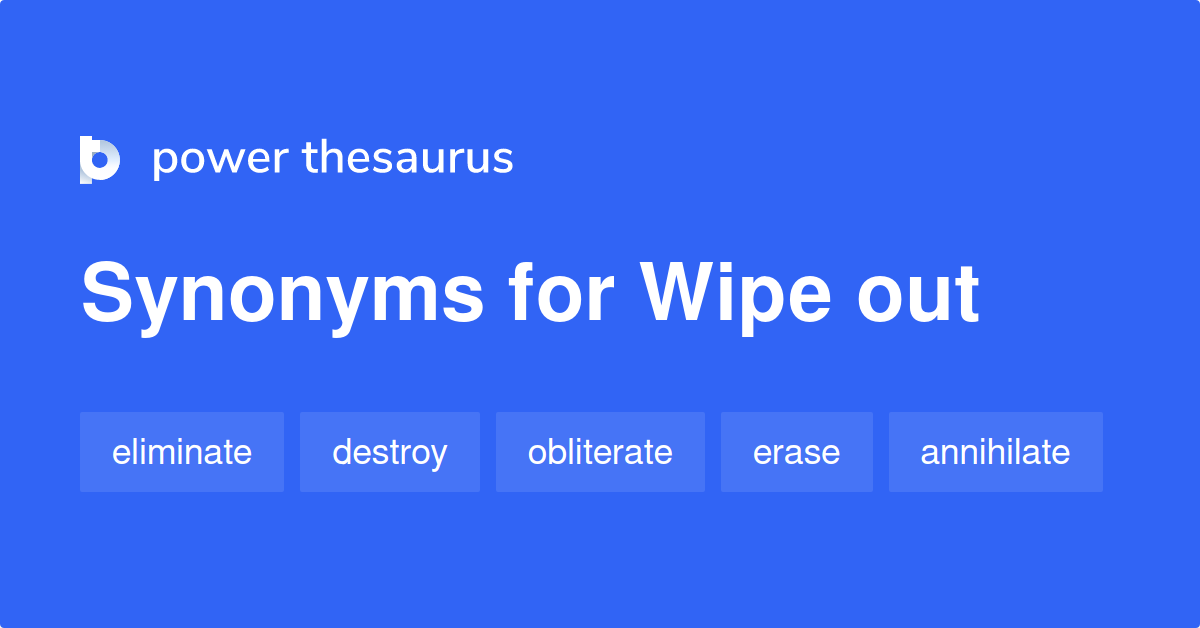 wiping out synonym