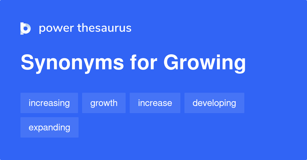 growing synonyms