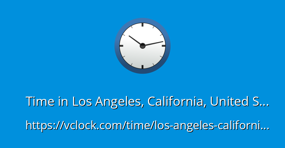 the time in la california