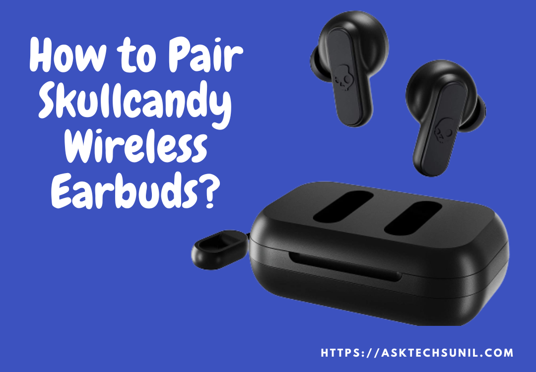 how to connect skullcandy bluetooth earbuds