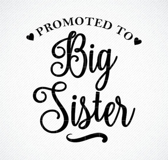 promoted to big sister