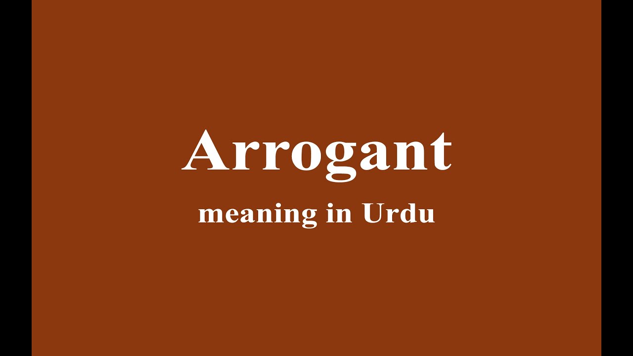 meaning of arrogant in urdu