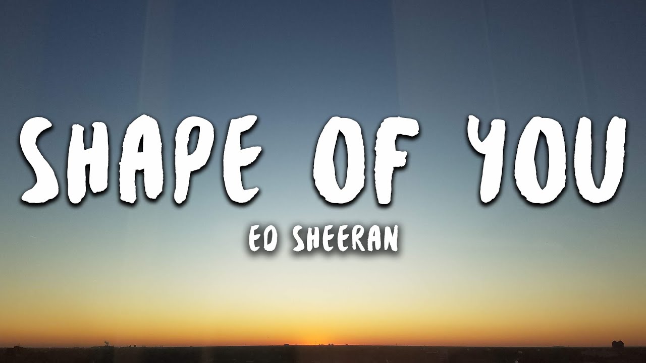 ed sheeran shape of you with lyrics