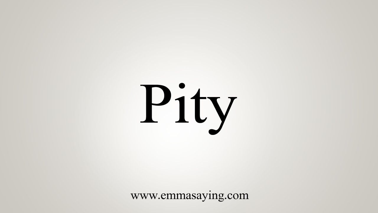 how to pronounce pity