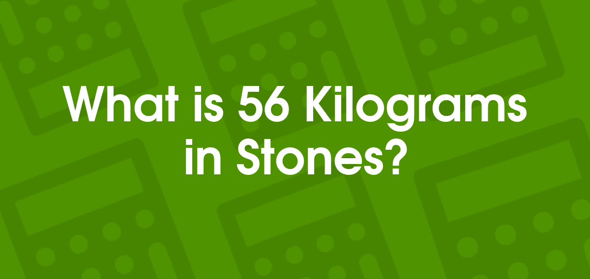 what is 56 kg in stones and pounds