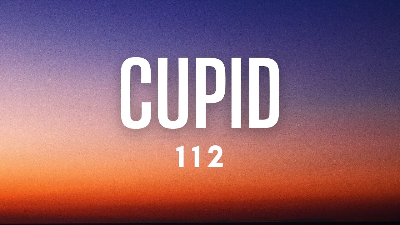 cupid 112 lyrics