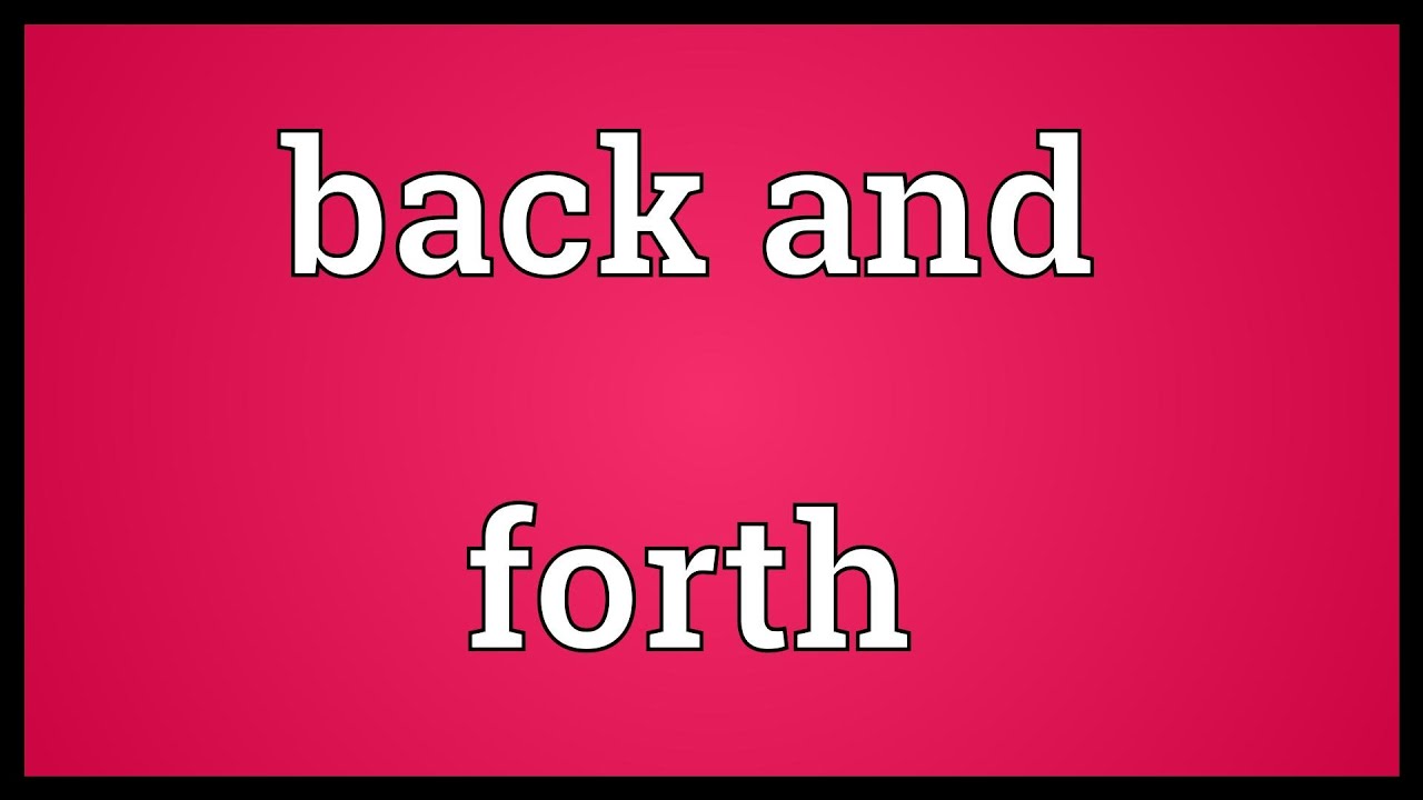 back and forth meaning in malayalam