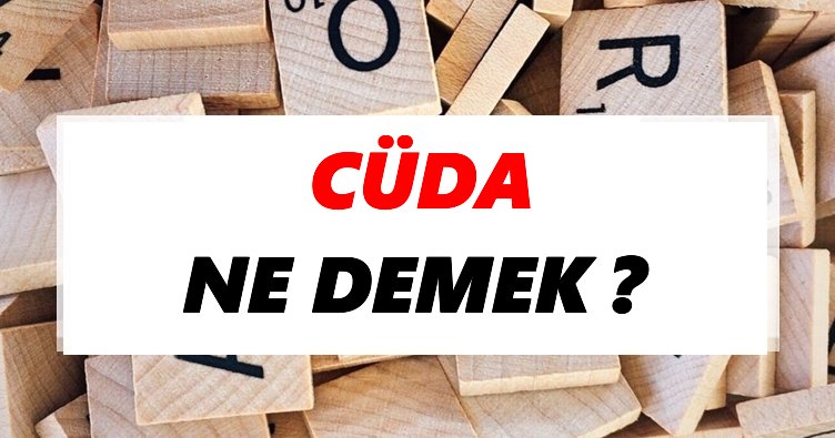 cüda ne demek