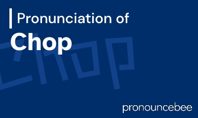 chop pronunciation